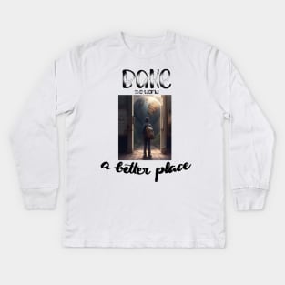 You Bake The World A Better Place Kids Long Sleeve T-Shirt